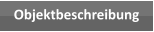 Objektbeschreibung